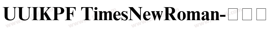 UUIKPF TimesNewRoman字体转换